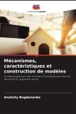 Mécanismes, caractéristiques et construction de modèles