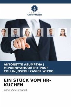EIN STÜCK VOM HR-KUCHEN - Asumptha J, Antonette;Prof, M.punniyamoorthy;Wipro, Collin Joseph Xavier
