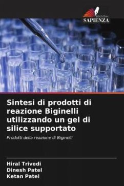 Sintesi di prodotti di reazione Biginelli utilizzando un gel di silice supportato - Trivedi, Hiral;Patel, Dinesh;Patel, Ketan