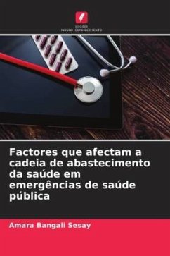 Factores que afectam a cadeia de abastecimento da saúde em emergências de saúde pública - Sesay, Amara Bangali