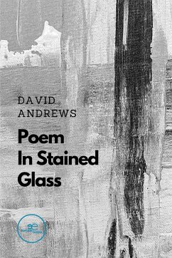 Poem In Stained Glass - Andrews, David