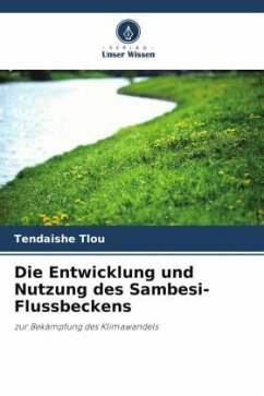 Die Entwicklung und Nutzung des Sambesi-Flussbeckens - Tlou, Tendaishe
