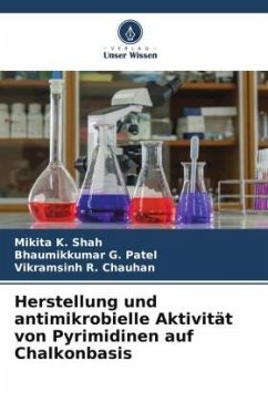 Herstellung und antimikrobielle Aktivität von Pyrimidinen auf Chalkonbasis - Shah, Mikita K.;Patel, Bhaumikkumar G.;Chauhan, Vikramsinh R.