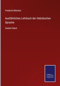 Ausführliches Lehrbuch der Hebräischen Sprache - Böttcher, Friedrich