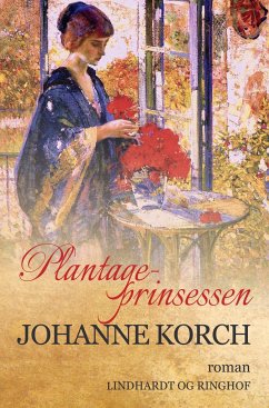 Plantage-prinsessen - Korch, Johanne Plantage-prinsessen - Korch, Johanne