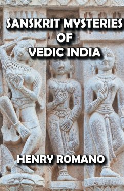 Sanskrit Mysteries of Vedic India - Romano, Henry