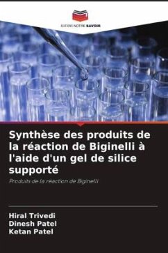 Synthèse des produits de la réaction de Biginelli à l'aide d'un gel de silice supporté - Trivedi, Hiral;Patel, Dinesh;Patel, Ketan