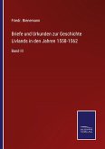 Briefe und Urkunden zur Geschichte Livlands in den Jahren 1558-1562