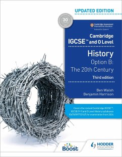 Cambridge IGCSE and O Level History 3rd Edition: Option B: The 20th century - Walsh, Ben; Harrison, Benjamin