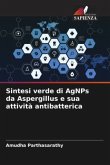 Sintesi verde di AgNPs da Aspergillus e sua attività antibatterica