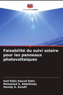 Faisabilité du suivi solaire pour les panneaux photovoltaïques - Sharaf Eldin, Seif Eldin;Abdelhady, Mohamed S.;Kandil, Hamdy A.