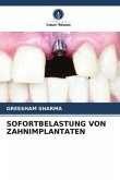 SOFORTBELASTUNG VON ZAHNIMPLANTATEN