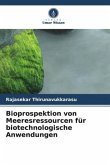Bioprospektion von Meeresressourcen für biotechnologische Anwendungen