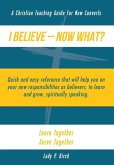 I Believe - Now What!