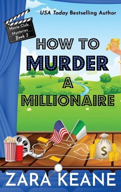 How to Murder a Millionaire (Movie Club Mysteries, Book 3) - Keane, Zara