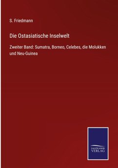 Die Ostasiatische Inselwelt - Friedmann, S.