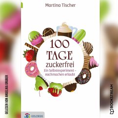 100 Tage zuckerfrei (MP3-Download) - Tischer, Martina