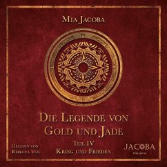 Die Legende von Gold und Jade 4: Krieg und Frieden (MP3-Download) - Jacoba, Mia