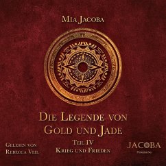 Die Legende von Gold und Jade 4: Krieg und Frieden (MP3-Download) - Jacoba, Mia