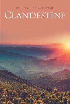 Clandestine (eBook, ePUB) - Spere, Kristen Larsen