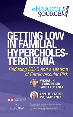 Getting Low in Familial Hypercholesterolemia (eBook, ePUB) - Davidson, MD, FACC, FACP, FNLA, Michael; Liebeskind, MD, FAAP, FNLA, Ann
