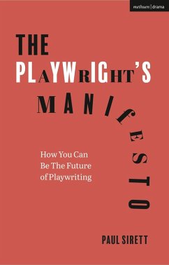 The Playwright's Manifesto (eBook, ePUB) - Sirett, Paul