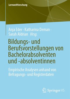 Bildungs- und Berufsvorstellungen von Bachelorabsolventen und -absolventinnen (eBook, PDF)