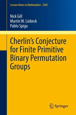 Cherlin's Conjecture for Finite Primitive Binary Permutation Groups (eBook, PDF) - Gill, Nick; Liebeck, Martin W.; Spiga, Pablo