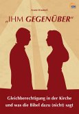 "IHM GEGENÜBER" (eBook, ePUB)