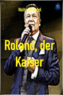 Roland, der Kaiser (eBook, ePUB) - Brendel, Walter