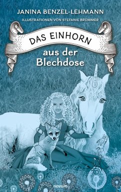 Das Einhorn aus der Blechdose (eBook, ePUB) - Benzel-Lehmann, Janina