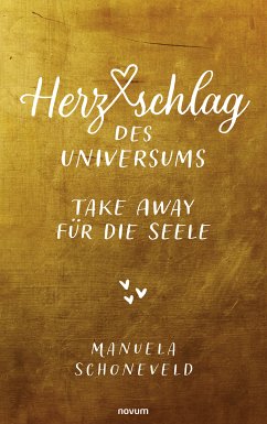 Herzschlag des Universums – Take Away für die Seele (eBook, ePUB) - Schoneveld, Manuela