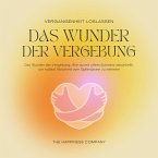 Das Wunder der Vergebung - Die Vergangenheit loslassen - Meditationen und Hypnose für inneren Frieden (MP3-Download)