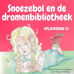 Snoezebol Sprookje 51: De dromenbibliotheek (MP3-Download) - Bordes, Margriet