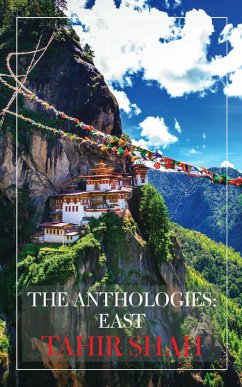 The Anthologies: East (eBook, ePUB) - Shah, Tahir