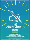 100 One Sentence Stories (Volume #01): Stories Of Everyday Life, Insignificant Yet Beautiful, Can Be Just As Powerful As The Epic Tales (eBook, ePUB)