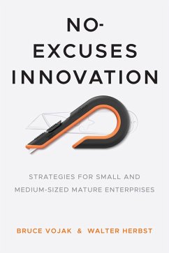 No-Excuses Innovation (eBook, ePUB) - Vojak, Bruce; Herbst, Walter