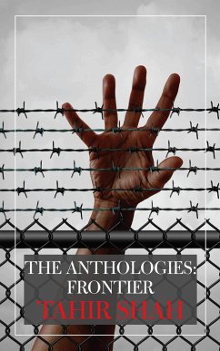 The Anthologies: Frontier (eBook, ePUB) - Shah, Tahir