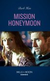 Mission Honeymoon (A Ree and Quint Novel, Book 4) (Mills & Boon Heroes) (eBook, ePUB)