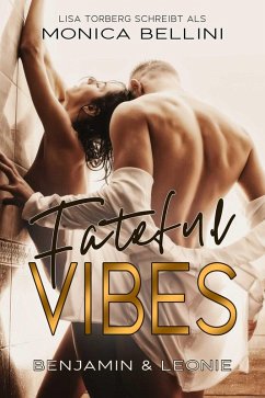 Fateful Vibes: Benjamin & Leonie (eBook, ePUB) - Torberg, Lisa; Bellini, Monica