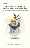 Noções básicas de Neurorreabilitação (Sistema Nervoso Simpático A ativação do Sistema Nervoso Simpático (SNS) leva ao aumento geral d) (eBook, ePUB)