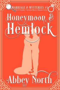 Honeymoon & Hemlock (Marriage & Mysteries) (eBook, ePUB) - North, Abbey