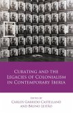 Curating and the Legacies of Colonialism in Contemporary Iberia (eBook, ePUB)