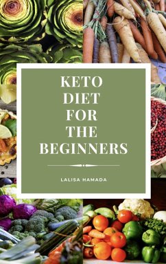 Keto Diet for the Beginners (eBook, ePUB) - Hamada, Lalisa