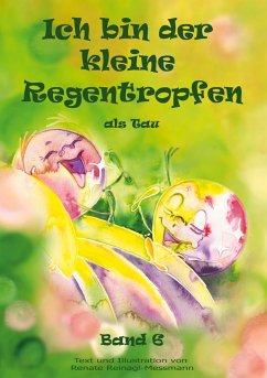 Ich bin der kleine Regentropfen - Reinagl-Messmann, Renate