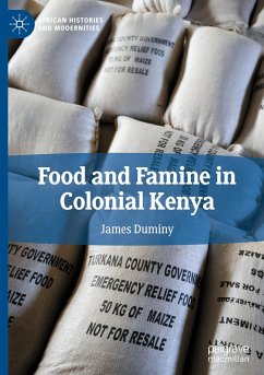 Food and Famine in Colonial Kenya - Duminy, James