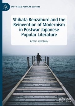 Shibata Renzabur¿ and the Reinvention of Modernism in Postwar Japanese Popular Literature - Vorobiev, Artem