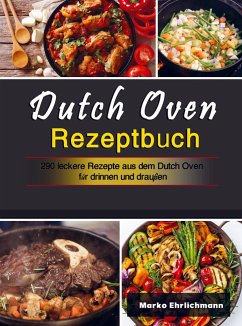 Dutch Oven Rezeptbuch - Marko Ehrlichmann