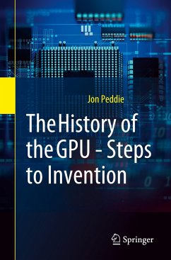 The History of the GPU - Steps to Invention - Peddie, Jon