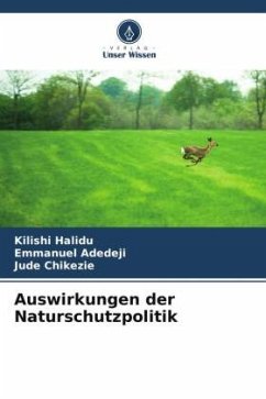 Auswirkungen der Naturschutzpolitik - Halidu, Kilishi;Adedeji, Emmanuel;Chikezie, Jude